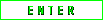ENTER